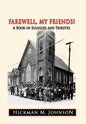 Farewell, My Friends!: A Book of Eulogies and Tributes - Hardcover