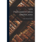 Lex Parliamentaria Americana - Paperback