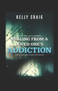 Healing From a Loved Ones Addiction: How to Take Back Control of Your Life - Survival Guide for Codependents - Paperback
