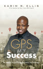 GPS My Success: The Address You Input In Life Determines Your Destination - Paperback