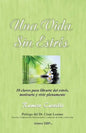 Una Vida Sin Estres: 10 claves para librarte del estrés, motivarte y vivir plenamente - Paperback