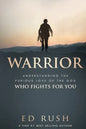 Warrior: Understanding the Furious Love of the God Who Fights for You - Paperback