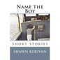 Name the Boy: Short Stories - Paperback