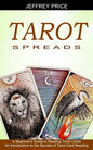 Tarot Spreads: A Beginner's Guide to Reading Tarot Cards (An Introduction to the Secrets of Tarot Card Reading) - Paperback
