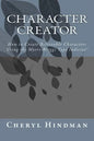 Character Creator: How to Create Believable Characters Using the Myers-Briggs Type Indicator(R) - Paperback