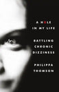 A Hole in My Life: Battling Chronic Dizziness - Paperback