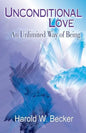 Unconditional Love - An Unlimited Way of Being - Paperback