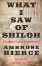 What I Saw of Shiloh -The Memories and Experiences of Ambrose Bierce During the American Civil War - Paperback