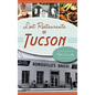 Lost Restaurants of Tucson - Hardcover