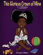 This Glorious Crown of Mine: Coloring Book Edition: ABC Affirmations - Paperback