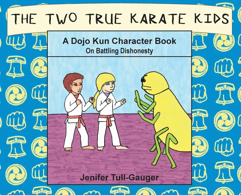 The Two True Karate Kids: A Dojo Kun Character Book on Battling Dishonesty - Hardcover