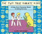 The Two True Karate Kids: A Dojo Kun Character Book on Battling Dishonesty - Hardcover