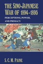 The Sino-Japanese War of 1894 1895: Perceptions, Power, and Primacy - Paperback