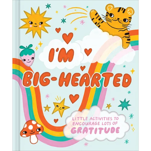 I'm Big-Hearted: A Kid-Friendly Activity Book to Encourage Lots of Gratitude - Hardcover