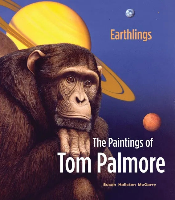 Earthlings: The Paintings of Tom Palmore - Hardcover