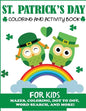 St. Patrick's Day Coloring and Activity Book for Kids - Paperback