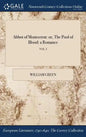 Abbot of Montserrat: or, The Pool of Blood: a Romance; VOL. I - Hardcover