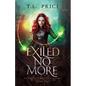 Exiled No More: Exiled Elementals Series (Book One) - Paperback
