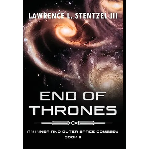 End of Thrones: Book Two of An Inner and Outer Space Odyssey Series - Hardcover