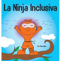La Ninja Inclusiva: Un libro infantil contra el acoso escolar sobre inclusión, compasión y diversidad - Hardcover