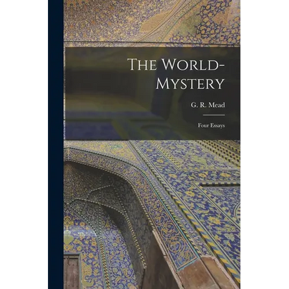The World-mystery: Four Essays - Paperback