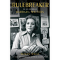 The Rulebreaker: The Life and Times of Barbara Walters - Hardcover