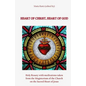 Heart of Christ, Heart of God: Holy Rosary with meditations taken from the Magisterium of the Church on the Sacred Heart of Jesus - Paperback