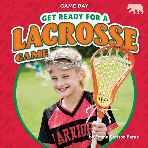 Get Ready for a Lacrosse Game - Library Binding