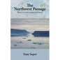 The Northwest Passage: Atlantic to Pacific: A guide to the seaway - Paperback