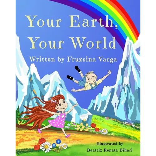 Your Earth, Your World: Conscious Books For Conscious Children - Paperback