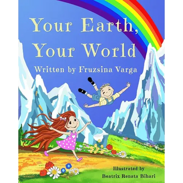 Your Earth, Your World: Conscious Books For Conscious Children - Paperback