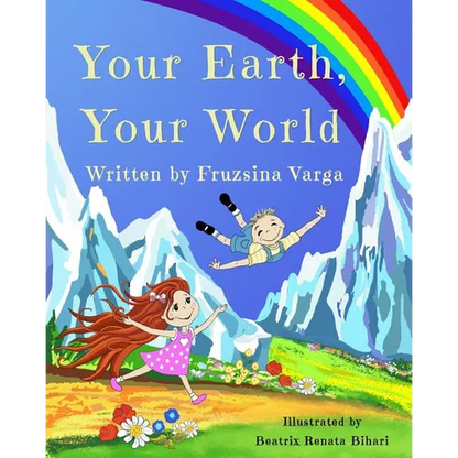 Your Earth, Your World: Conscious Books For Conscious Children - Paperback