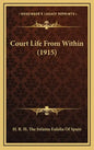 Court Life from Within (1915) - Hardcover