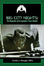 Big City Nights: The Biography of the Legendary Cisero Murphy - Paperback