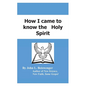How I Came to Know the Holy Spirit - Paperback