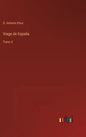 Viage de España: Tomo 4 - Hardcover