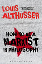 How to Be a Marxist in Philosophy - Hardcover