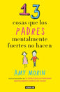 13 Cosas Que Los Padres Mentalmente Fuertes No Hacen / 13 Things Mentally Strongparents Don't Do - Paperback