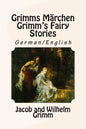 Grimms Märchen / Grimm's Fairy Stories: Bilingual German/English - Paperback