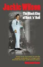 Jackie Wilson: The Black King of Rock 'n Roll - Paperback