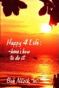 Happy 4 Life: Here's How to Do It - Paperback