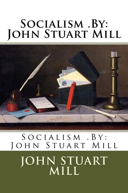 Socialism .By: John Stuart Mill - Paperback