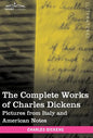 The Complete Works of Charles Dickens (in 30 Volumes, Illustrated): Pictures from Italy and American Notes - Hardcover