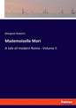 Mademoiselle Mori: A tale of modern Rome - Volume II - Paperback