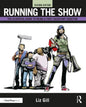Running the Show: The Essential Guide to Being a First Assistant Director - Paperback