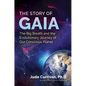 The Story of Gaia: The Big Breath and the Evolutionary Journey of Our Conscious Planet - Paperback