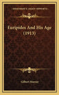 Euripides And His Age (1913) - Hardcover