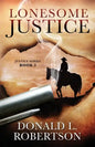Lonesome Justice: Justice Series - Book 3 - Paperback
