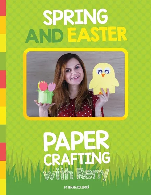 Spring and Easter Paper Crafting with Reny: 40 easy paper projects for children - Paperback