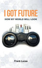 I Got Future: How My World Will Look - Paperback